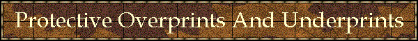 Protective Overprints And Underprints